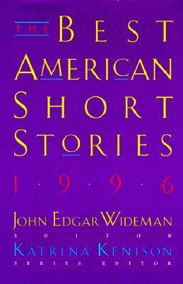 The Best American Short Stories 1996 by John Edgar Wideman, Katrina Kenison