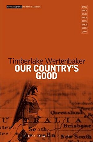 Our Country's Good by Timberlake Wertenbaker