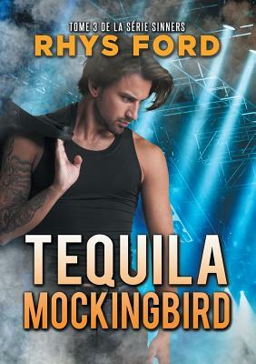 Tequila Mockingbird by Rhys Ford