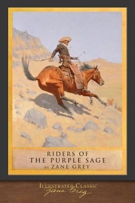 Riders of the Purple Sage: Illustrated Classic by Zane Grey