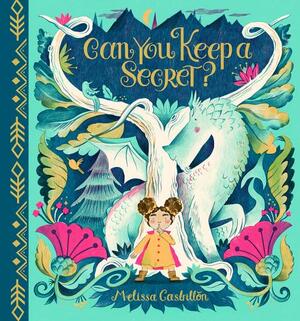 Can You Keep a Secret? by Melissa Castrillón