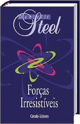 Forças Irresistíveis by Danielle Steel