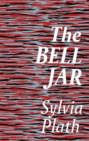 The Bell Jar by Sylvia Plath