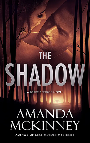 The Shadow by Amanda McKinney