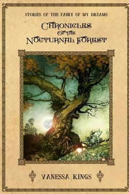 Chronicles of the Nocturnal Forest: Stories of the fairy of my dreams by 