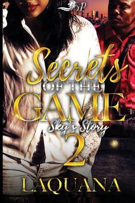 Secrets of The Game 2: Sky's Story by Laquana Brumfield