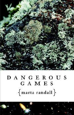 Dangerous Games by Marta Randall
