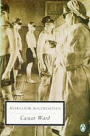 20th Century Cancer Ward by Aleksandr Solzhenitsyn, Aleksandr Solzhenitsyn