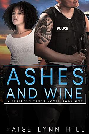 Ashes and Wine by Paige Lynn Hill