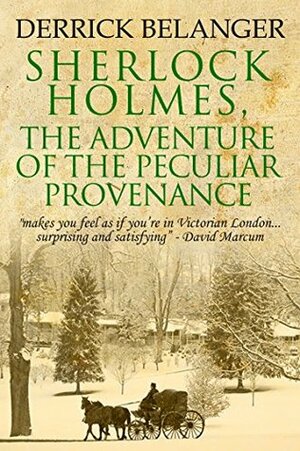Sherlock Holmes: The Adventure of the Peculiar Provenance by Derrick Belanger