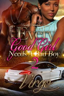 Every Good Girl Needs a Bad Boy 2 by Virgo