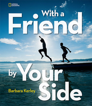 With a Friend by Your Side by Barbara Kerley