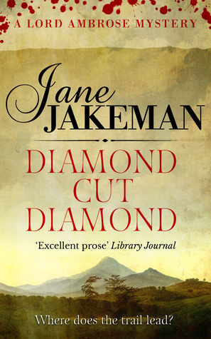Diamond Cut Diamond (Lord Ambrose Historical Mystery #4) by Jane Jakeman