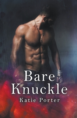 Bare Knuckle by Katie Porter