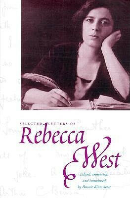 Selected Letters of Rebecca West by Rebecca West, Bonnie Kime Scott