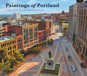 Paintings of Portland by Carl Little, David Little