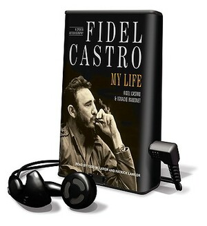Fidel Castro - My Life by Fidel Castro, Ignacio Ramonet
