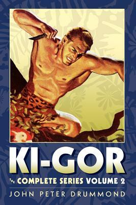 Ki-Gor: The Complete Series Volume 2 by John Peter Drummond, Matthew Moring