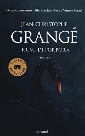 I fiumi di porpora by Jean-Christophe Grangé