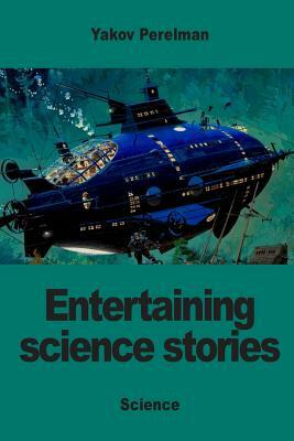 Entertaining science stories by Yakov Perelman