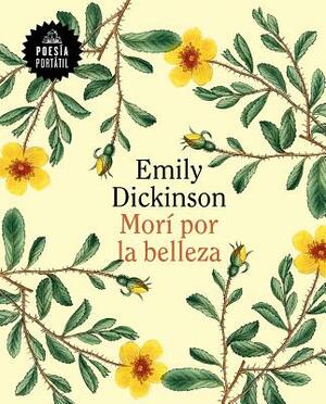 Morí Por La Belleza / 60 Poems by Emily Dickson by Emily Dickinson