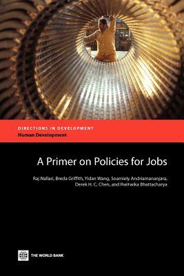 A Primer on Policies for Jobs by Breda Griffith, Raj Nallari, Yidan Wang