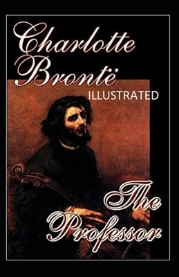 The Professor Illustrated by Charlotte Brontë