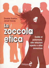 La zoccola etica: Guida al poliamore, alle relazioni aperte e altre avventure by Janet Hardy, G. Morselli, Dossie Easton