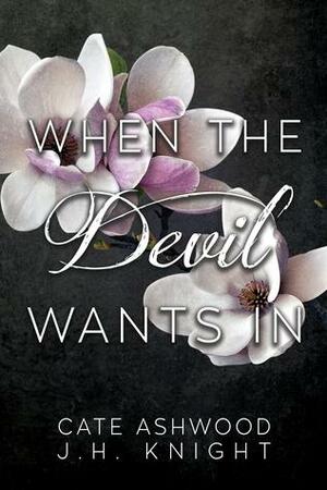 When The Devil Wants In by Cate Ashwood, J.H. Knight