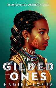 The Gilded Ones by Namina Forna