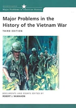 Major Problems in History Vietnam War, Second Edition by Robert J. McMahon