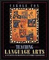 Teaching Language Arts: A StudentAnd Response Centered Classroom by Carole Cox