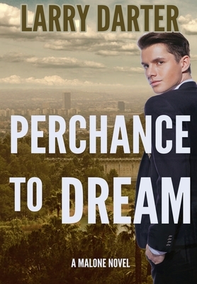 Perchance To Dream: A Private Investigator Series of Crime and Suspense Thrillers by Larry Darter