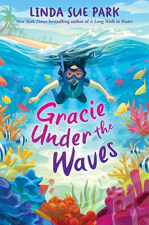 GRACIE UNDER THE WAVES. by Linda Sue Park