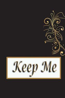 Keep me: Password keeper book, 6x9" 120 pages, with Alphabet tab This Black classic book is perfect to keep all your website pa by Rebecca Jones