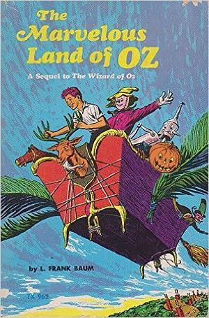 The Marvelous Land of Oz: A Sequel to The Wizard of Oz by L. Frank Baum