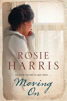 Moving on: A Family Saga Set in 1970's Liverpool by Rosie Harris