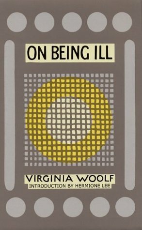 On Being Ill by Virginia Woolf