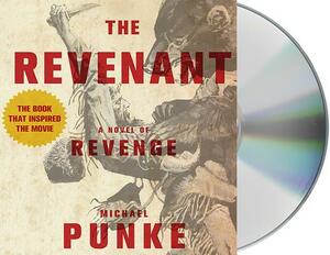 The Revenant: A Novel of Revenge by Michael Punke