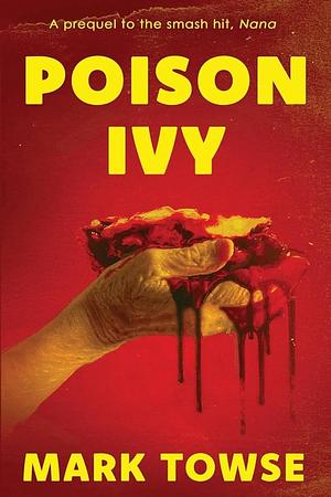 Poison Ivy (A Prequel to Nana) & Other Dark Tales by Mark Towse