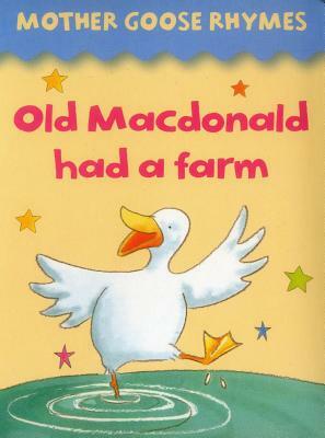 Mother Goose Rhymes: Old MacDonald Had a Farm by 