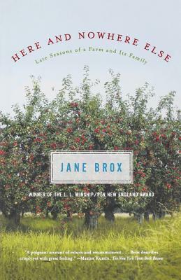 Here and Nowhere Else by Jane Brox