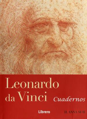 LEONARDO DA VINCI: CUADERNOS by H. Anna Suh