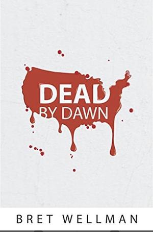 Dead by Dawn by Bret Wellman