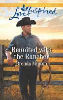 Reunited With The Rancher by Brenda Minton, Brenda Minton