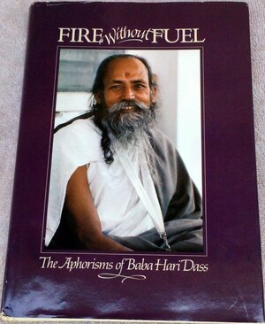 Fire without Fuel by Ma Renu, Rodney Polden, Baba Hari Dass, A. Dass Tabachnick