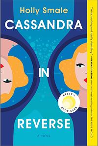 Cassandra in Reverse by Holly Smale