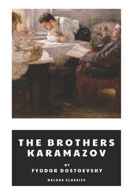 The Brothers Karamazov by Fyodor Dostoevsky by Fyodor Dostoevsky