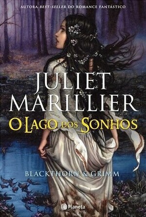 O Lago dos Sonhos by Catarina F. Almeida, Juliet Marillier