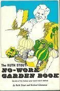 The Ruth Stout No-Work Garden Book by Ruth Stout, Richard Clemence